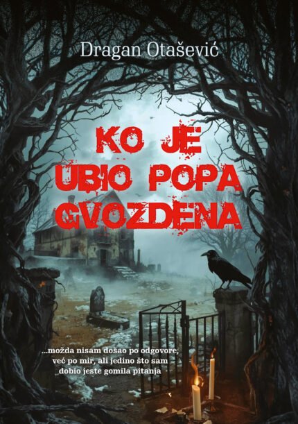 Dragan Otašević  KO JE UBIO POPA GVOZDENA